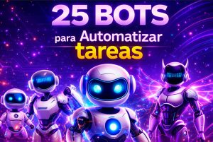 25 BOTS para Automatizar Tareas